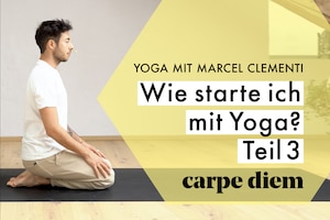 Wie starte ich mit Yoga? - Teil 3