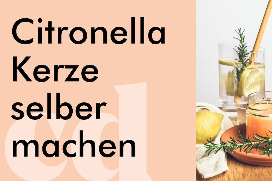 Citronella-Kerze selber machen, DIY aus dem carpe diem-Magazin