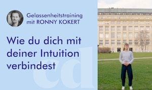 Gelassenheitstraining mit Ronny Kokert #27: Wie du dich mit deiner Intuition verbindest